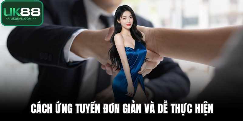 Tuyển Dụng UK88 Cơ Hội Việc Làm Hấp Dẫn Cho Người Nghiêm Túc 4 Cách ứng tuyển đơn giản và dễ thực hiện