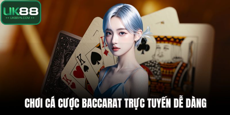 Live Casino UK88 - Cá Cược Đỉnh Cao, Tiền Thưởng Siêu Thực 3 Chơi cá cược Baccarat trực tuyến dễ dàng