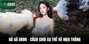 Đá Gà UK88