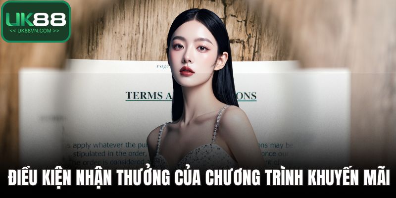 Điều Khoản Và Điều Kiện Tại UK88 Dành Cho Dân Cá Cược 3 Điều kiện nhận thưởng của chương trình khuyến mãi