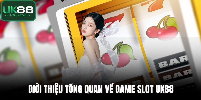 Game Slot UK88 - Hành Trình Quay Hũ Đầy Kịch Tính 2 Giới thiệu tổng quan về game slot UK88