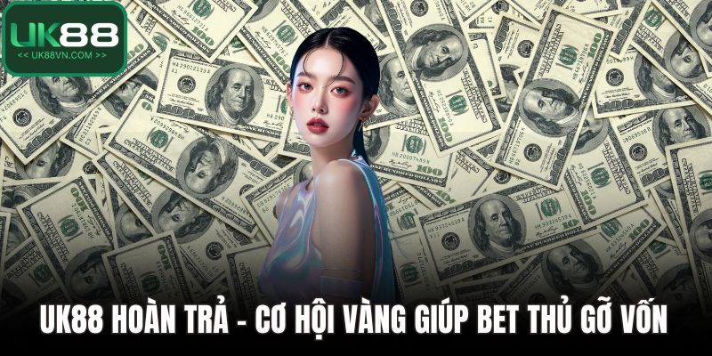 UK88 hoàn trả