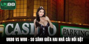 UK88 Vs W88